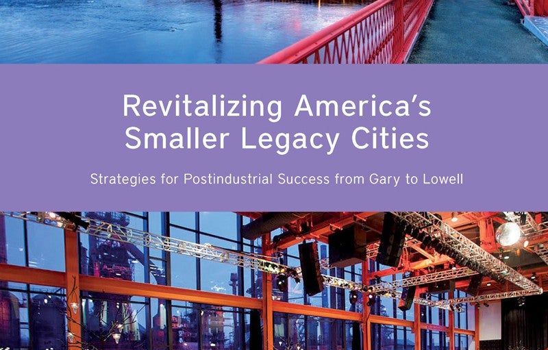 Revitalizing America's Smaller Legacy Cities Cover of Revitalizing America's Smaller Legacy Cities