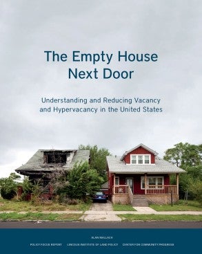 Cover of the report titled "The Empty House Next Door" by Alan Mallach. Cover shows two houses side-by-side, one that looks lived in and the other that appears abandoned, with the roof caving in and the foliage around the house overgrown.